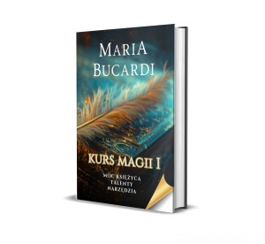 Książka "Kurs Magii I" Marii Bucardi. Pierwsze kroki z tarotem, wahadełkiem i kryształową kulą. Plik z możliwością druku