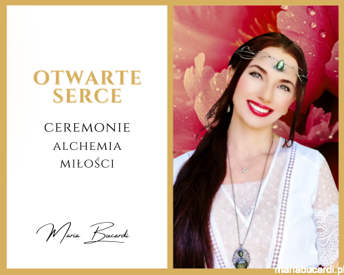 Ceremonia Alchemiczna Otwartego Serca © rytuał miłosny u Marii Bucardi (3).png
