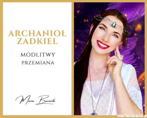 Modlitwa Archanioła Zadkiela przemiana i wybaczenie od Marii Bucardi.png