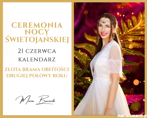 21.06.2026 – Ceremonia Nocy Świętojańskiej © – Złota Brama Obfitości Drugiej Połowy Rok Rytuał u Marii Bucardi.png