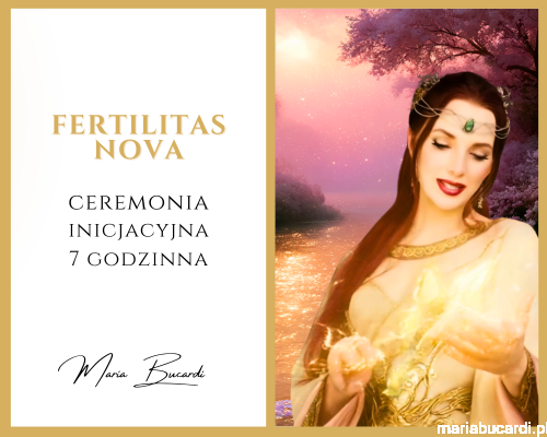 Ceremonia Fertilitas Nova © – otwarcie przestrzeni nowego życia Rytuał u Marii Bucardi.png