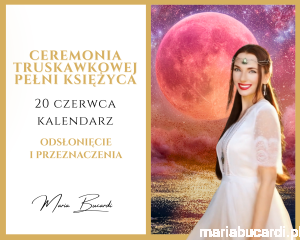 30.06.2026 – Ceremonia Truskawkowej Pełni Księżyca i Bramy Przeznaczenia © – odsłonięcie właściwej drogi życia