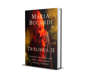 Trylogia II (Księgi IV–VI) | Kapłanka Świętego Lasu | Córka Arcykapłana | Naszyjnik z Rubinem | Limitowana Edycja | Maria Bucardi