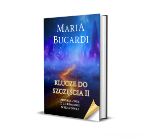 Klucze do szczęścia | Księga II | Maria Bucardi 