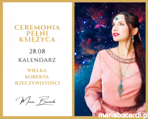 28.08.2026 – Ceremonia Pełni Księżyca © – Wielka Korekta Rzeczywistości