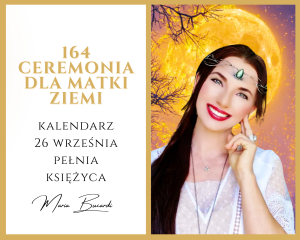 26.09.2026 – 164 Ceremonia dla Matki Ziemi © – Dar dla Magicznej Oazy