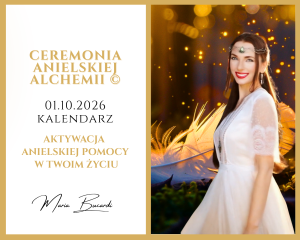 01.10.2026 – Ceremonia Anielskiej Alchemii © – aktywacja Anielskiej Pomocy w Twoim życiu