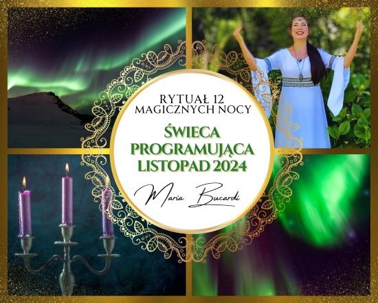 Rytuał Dwunastu Magicznych Nocy, który programują Twój miesiąc listopad 2024 roku | Rytuał świec Intencyjnych wykonuje osobiście Maria Bucardi 03.01.2024 | 1 świeca - 1 życzenie