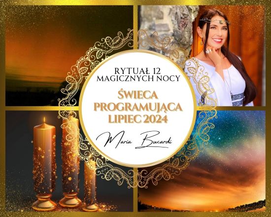 Rytuał Dwunastu Magicznych Nocy, który programują Twój miesiąc lipiec 2024 roku | Rytuał świec Intencyjnych wykonuje osobiście Maria Bucardi 30.12.2023 | 1 świeca - 1 życzenie.