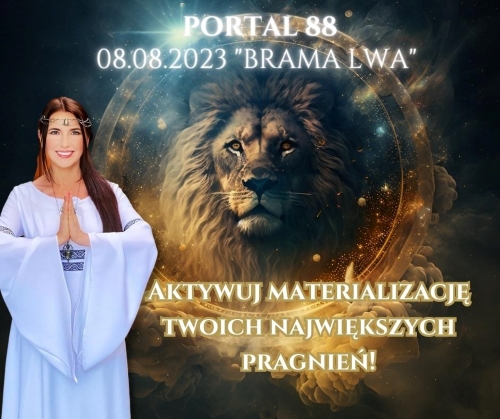 Brama Lwa 08.08.2023 ( Portal 88)! Nie przegap szansy i zamów rytuał!