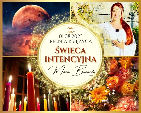 RYTUAŁ 01.08.2023 PEŁNIA KSIĘŻYCA W WODNIKU, SUPER KSIĘŻYC JESIOTRA| ŚWIECA INTENCYJNA, BY SPEŁNIĆ TWOJE MARZENIA I USUNĄĆ PROBLEMY 1 ŚWIECA = 1 INTENCJA | RYTUAŁ WYKONUJE OSOBIŚCIE MARIA BUCARDI